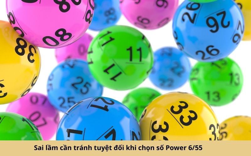 Sai lầm cần tránh tuyệt đối khi chọn số Power 655