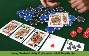 Hướng dẫn chơi xì tố đầy đủ giúp người mới dễ dàng tiếp cận