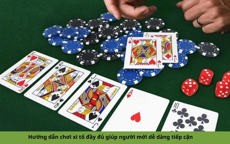 Hướng dẫn chơi xì tố đầy đủ giúp người mới dễ dàng tiếp cận