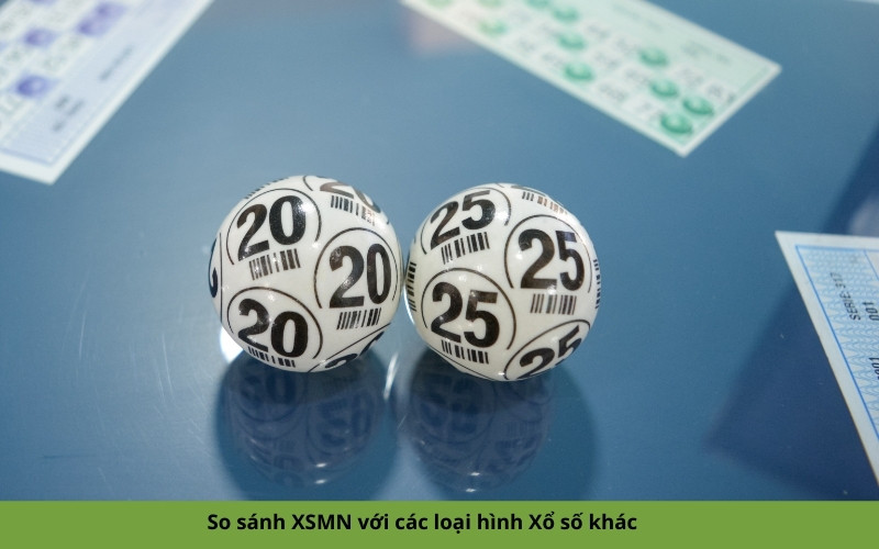 So sánh XSMN với các loại hình Xổ số khác