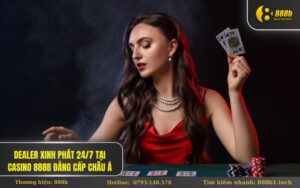 Dealer xinh phát 247 tại Casino 888B đẳng cấp châu Á