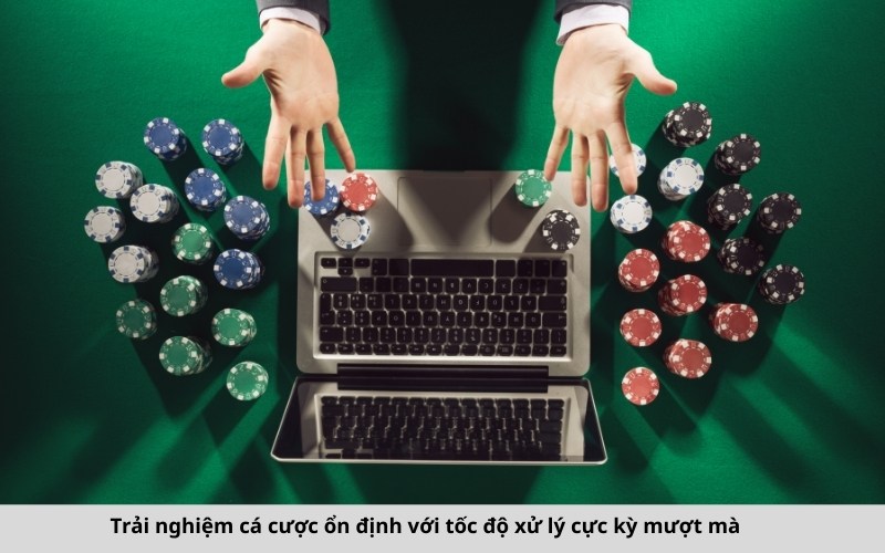 Trải nghiệm cá cược ổn định với tốc độ xử lý cực kỳ mượt mà